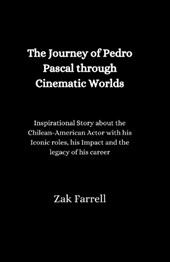 The Journey of Pedro Pascal through Cinematic Worlds