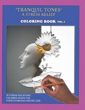 "Tranquil Tones" - A Stress Relief Coloring Book"