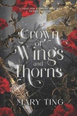 Crown of Wings and Thorns (enemies-to-lovers new adult fantasy romance) - Mary Ting - 9798882910685