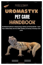Uromastyx Pet Care Handbook