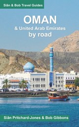 Oman by Road: including a brief introduction to the United Arab Emirates - Bob Gibbons - 9798882930638