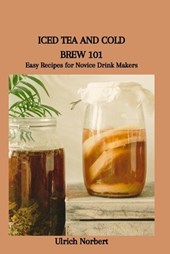 Iced Tea and Cold Brew 101