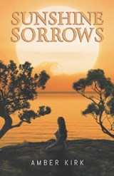 Sunshine Sorrows - Amber Kirk - 9798883380999