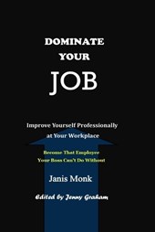 Dominate Your Job
