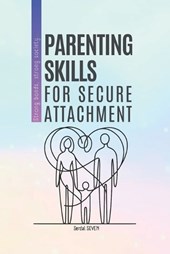 Parenting Skills for Secure Attachment