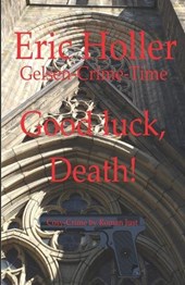 Eric Holler - Good luck, Death!