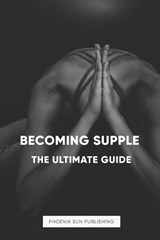 Becoming Supple - The Ultimate Guide - Ps Publishing - 9798883816030