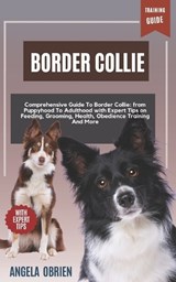 BORDER COLLIE Training Guide - Angela Obrien - 9798883855671