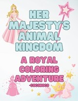 Her Majesty's Animal Kingdom - Coco Boco - 9798883863348