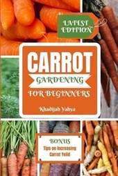 Carrot Gardening for Beginners