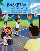 BASKETBALL In The Park - Raymond J Murphy ; Gloria Baena - 9798884357198