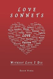 Love Sonnets and Poems - Without Love I Die