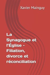 La Synagogue et l'?glise - Filiation, divorce et r?conciliation