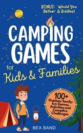 Camping Games for Kids & Families: 100+ Outdoor Family-Fun Games, Activities and Campfire Challenges