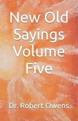 New Old Sayings Volume Five - Robert Owens - 9798884615267