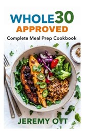 Whole30 Approved Complete Meal Prep Cookbook