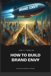 How to Build Brand Envy