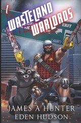 Wasteland Warlords 1 - Eden Hudson ; James Hunter - 9798884765641