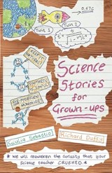 Science Stories for Grown-ups - Richard Duffy ; Giulia Sebastio ; Science Stories For Grown-Ups - 9798884862395