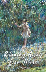 Running Away from Home - Tracy A Burger - 9798885046411