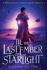 Fong, C: Til the Last Ember of Starlight - Christina Mai Fong - 9798885280853
