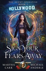 Sign Your Fears Away - Martha Carr ; Michael Anderle - 9798885419888