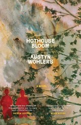Wohlers, A: Hothouse Bloom - Austyn Wohlers - 9798885740500