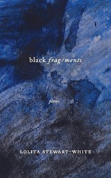 black frag/ments - Lolita Stewart-White - 9798885740654