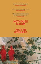 Hothouse Bloom - Austyn Wohlers - 9798885740883