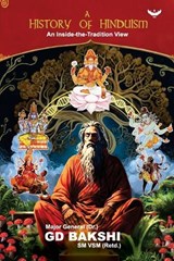 A History of Hinduism - Maj Gen G D Bakshi - 9798885752077