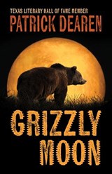 Grizzly Moon - Patrick Dearen - 9798885781046