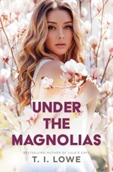 Under the Magnolias - T. I. Lowe - 9798885790420