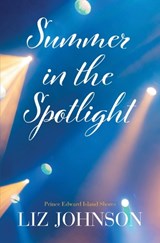 Summer in the Spotlight - Liz Johnson - 9798885792110