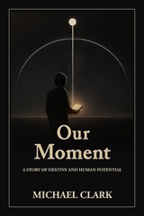 Our Moment - Michael Clark - 9798885812252