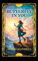 The Butterfly in You - Sheri Mandell - 9798885812405
