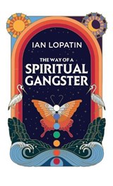 The Way of a Spiritual Gangster - Ian Lopatin - 9798885812498