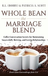 Whole Bean the Marriage Blend - R L (Bobby) & Patricia a Scott - 9798885830638