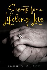 Secrets for a Lifelong Love - John Duffy - 9798885908474