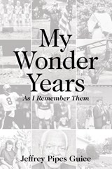 My Wonder Years - Jeffrey Pipes Guice - 9798885909082