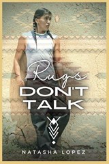 Rugs Don't Talk - Natasha Lopez - 9798885977159