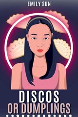 Discos or Dumplings - Emily Sun - 9798885977197