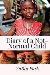 Diary of a Not Normal Child - Yubin Park - 9798885979429