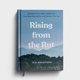 Rising from the Rut: Reawaken Your Spirit, Rediscover Your God-Given Gifts, and Reclaim Your Joy - Isis Bradford - 9798886033809