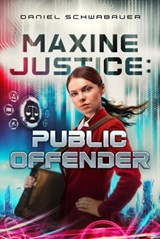 Maxine Justice: Public Offender - Daniel Schwabauer - 9798886052411
