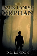 The Dark Horse Orphan - D L London - 9798886153507