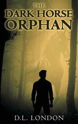The Dark Horse Orphan - D L London - 9798886153514