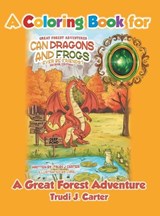 A Coloring Book for Can Dragons and Frogs Ever Be Friends? - Trudi J Carter - 9798886153538