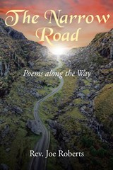 The Narrow Road - REV Joe Roberts - 9798886165920