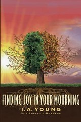 Finding Joy in Your Mourning - Iris A Young - 9798886278095