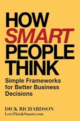 How Smart People Think - Dick Richardson - 9798886360615